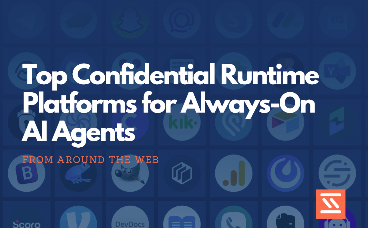 Top Confidential Runtime Platforms for Always-On AI Agents
