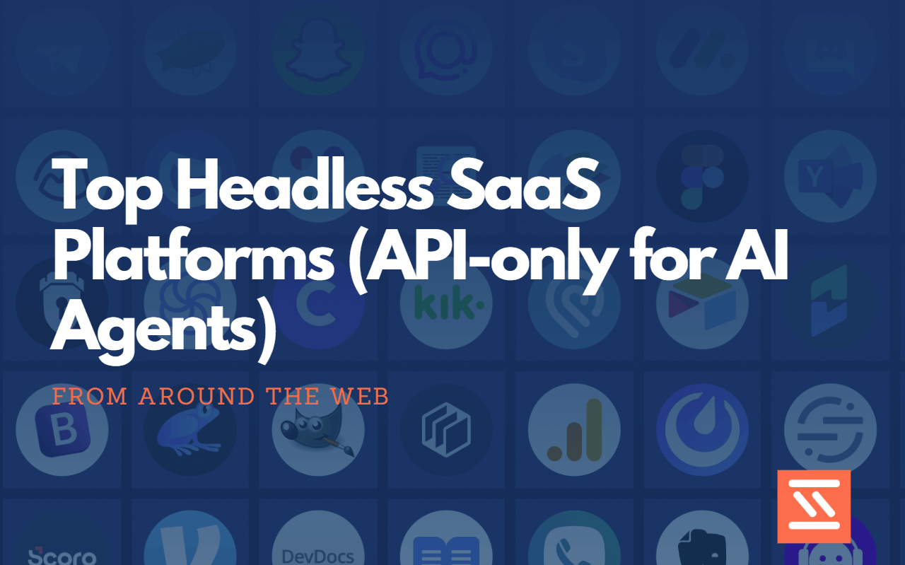 Top Headless SaaS Platforms (API-only for AI Agents)