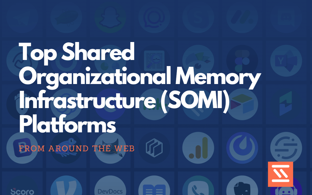Top Shared Organizational Memory Infrastructure (SOMI) Platforms