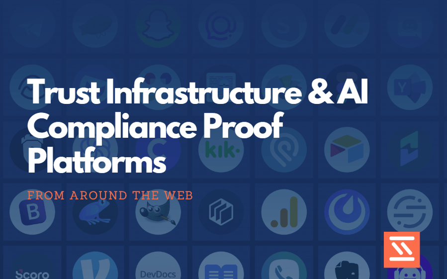 Top Trust Infrastructure & AI Compliance Proof Platforms