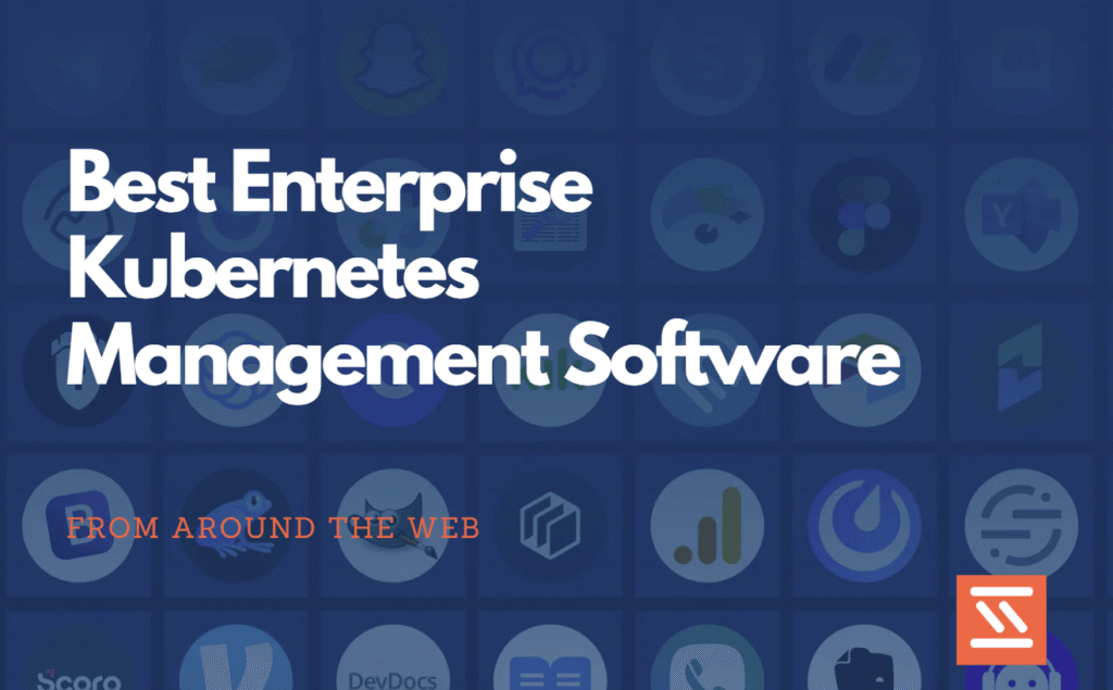 Best Enterprise Kubernetes Management Software