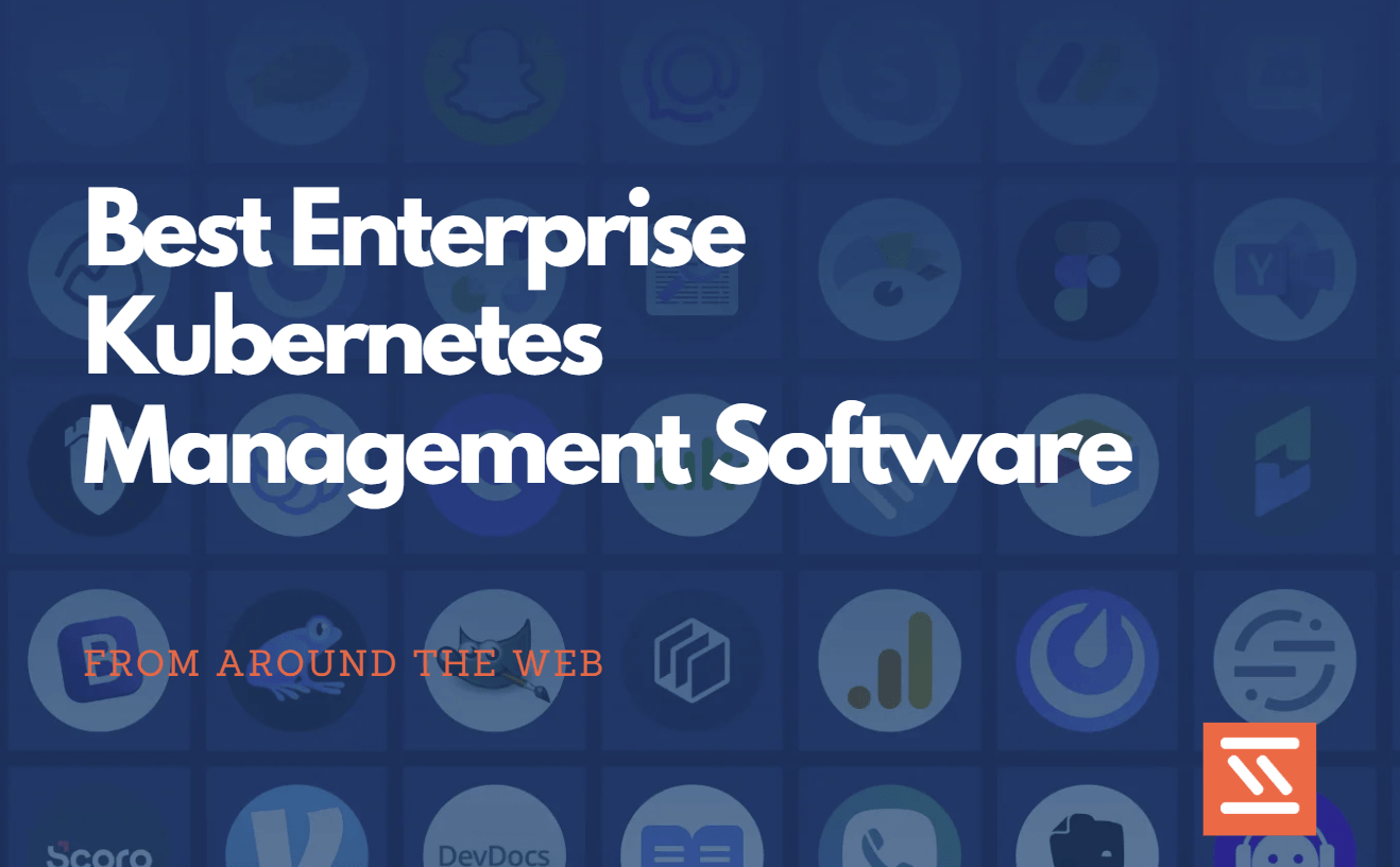 Best Enterprise Kubernetes Management Software
