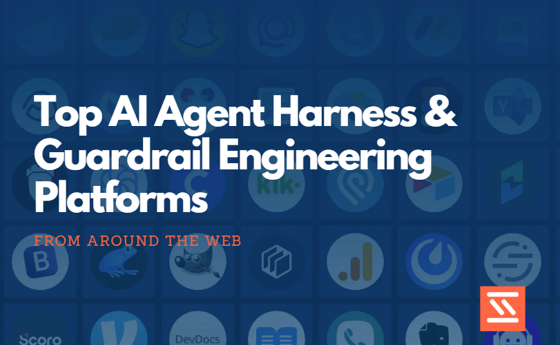 Top AI Agent Harness & Guardrail Engineering Platforms