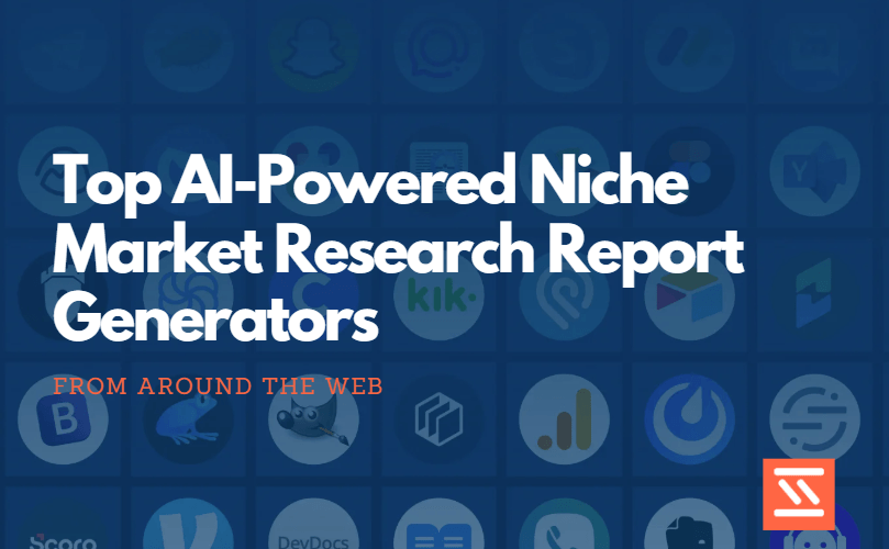 Top AI-Powered Niche Market Research Report Generators