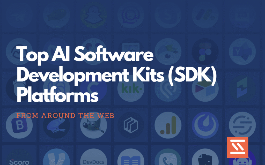 Top AI Software Development Kits (SDK) Platforms