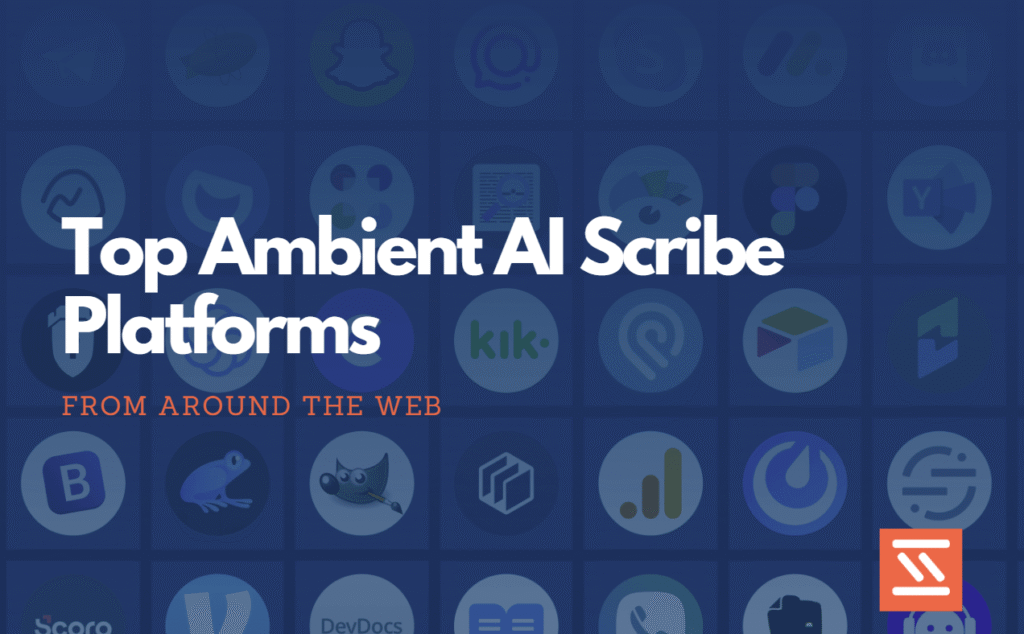 Top Ambient AI Scribe Platforms