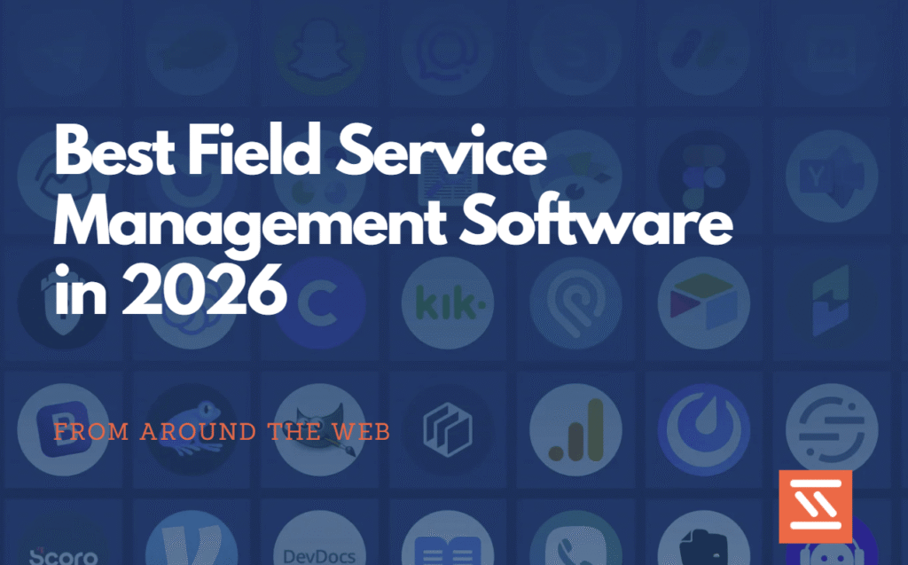 Best Field Service Management Software