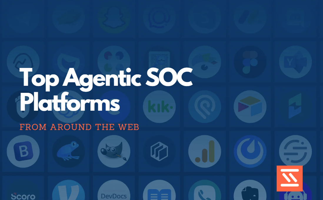 Top Agentic SOC Platforms