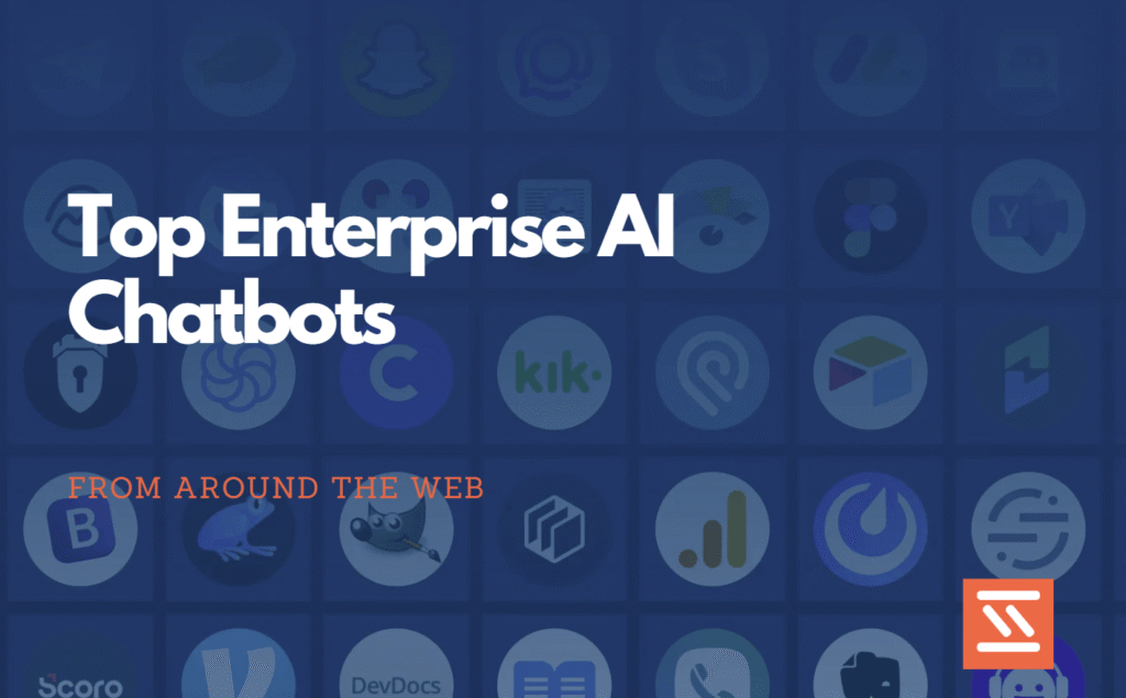 Top Enterprise AI Chatbots