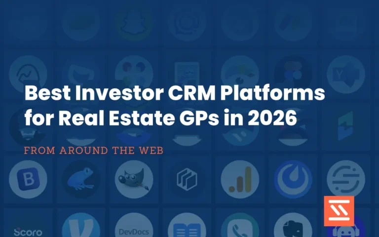 Best Investor CRM Platforms for Real Estate GPs in 2026