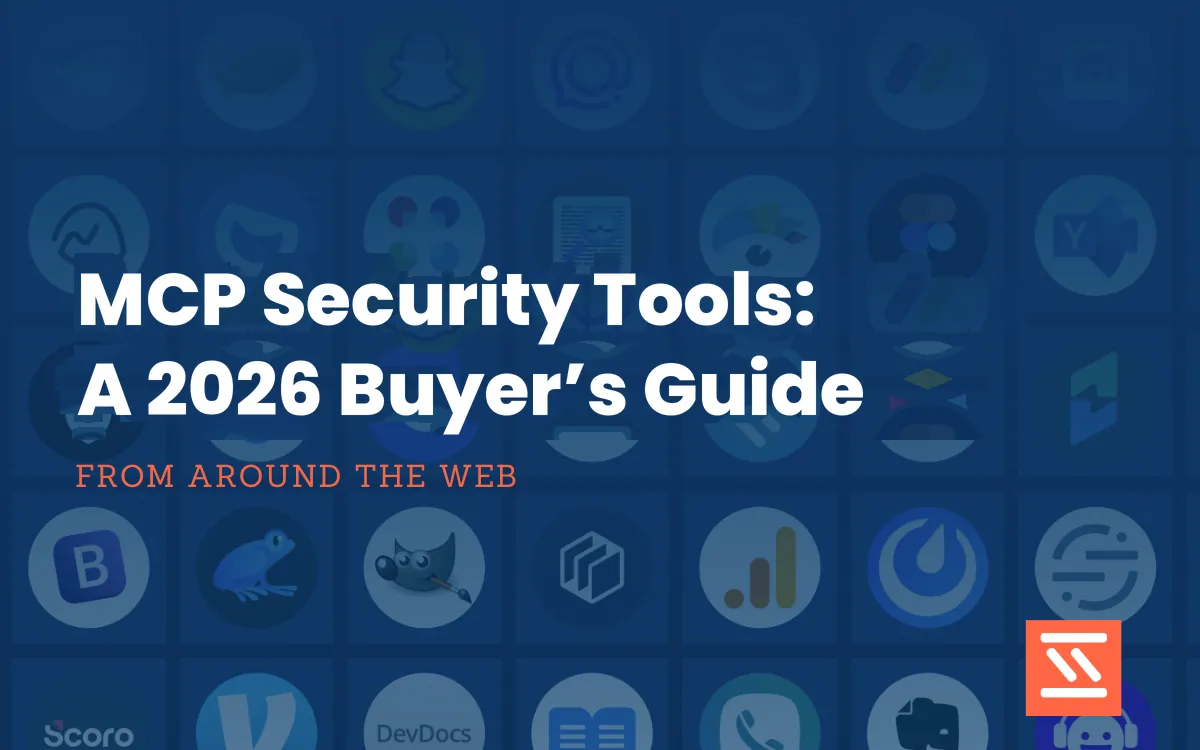 MCP Security Tools: A 2026 Buyer’s Guide