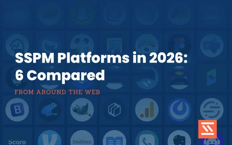 SSPM Platforms in 2026: 6 Compared
