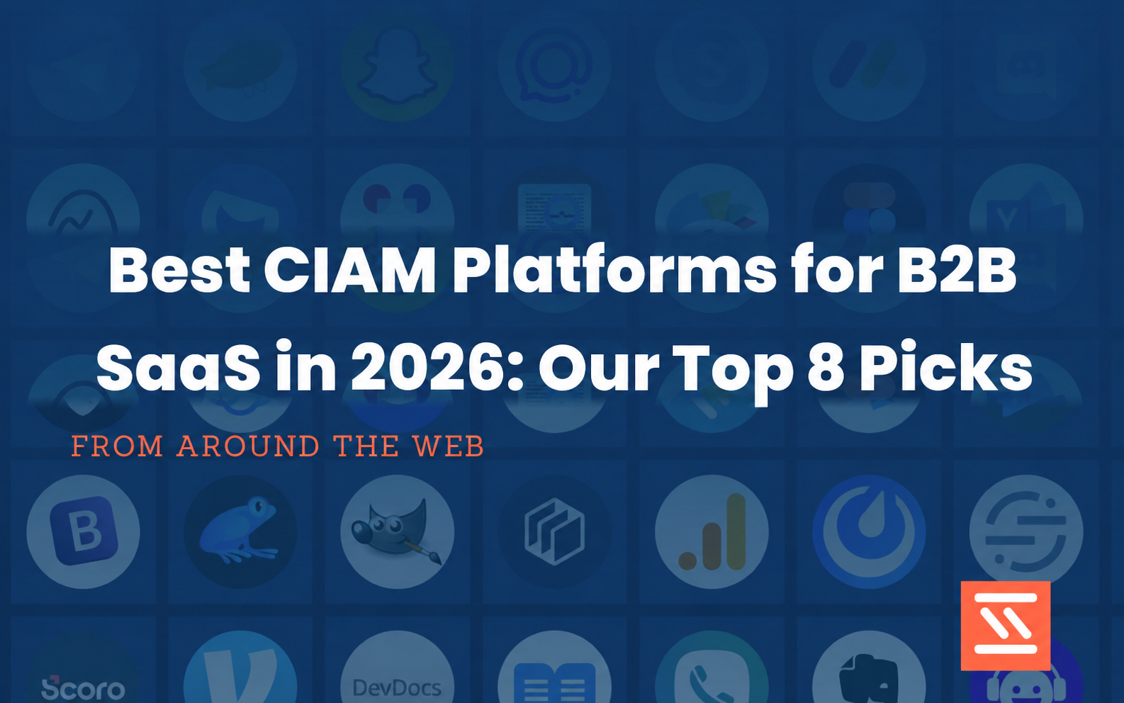 Best CIAM Platforms for B2B SaaS in 2026: Our Top 8 Picks