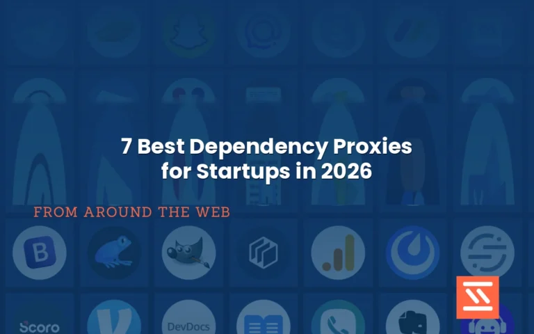 7 Best Dependency Proxies for Startups in 2026