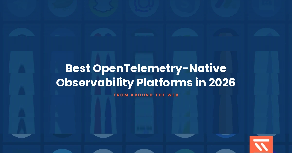 Best OpenTelemetry-Native Observability Platforms in 2026