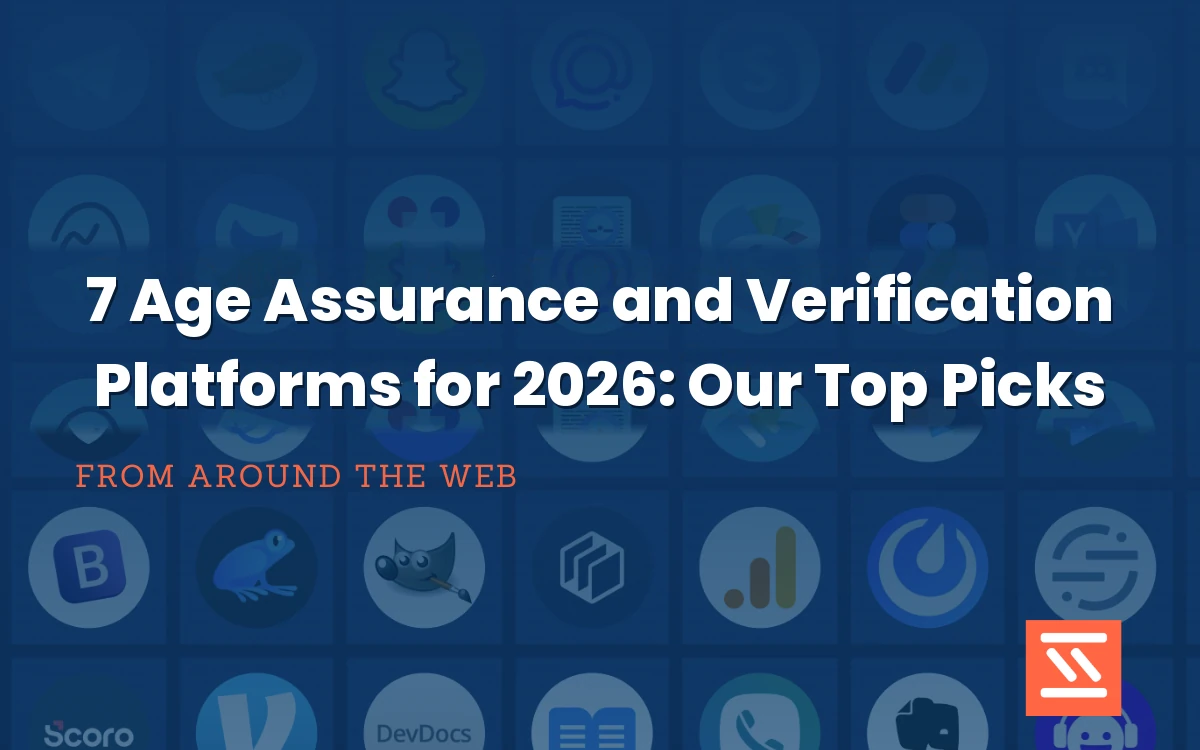 7 Age Assurance and Verification Platforms for 2026: Our Top Picks