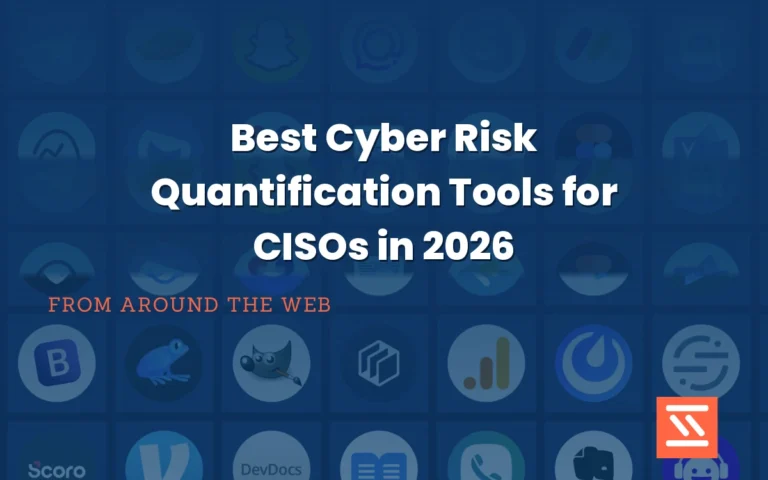 Best Cyber Risk Quantification Tools for CISOs in 2026