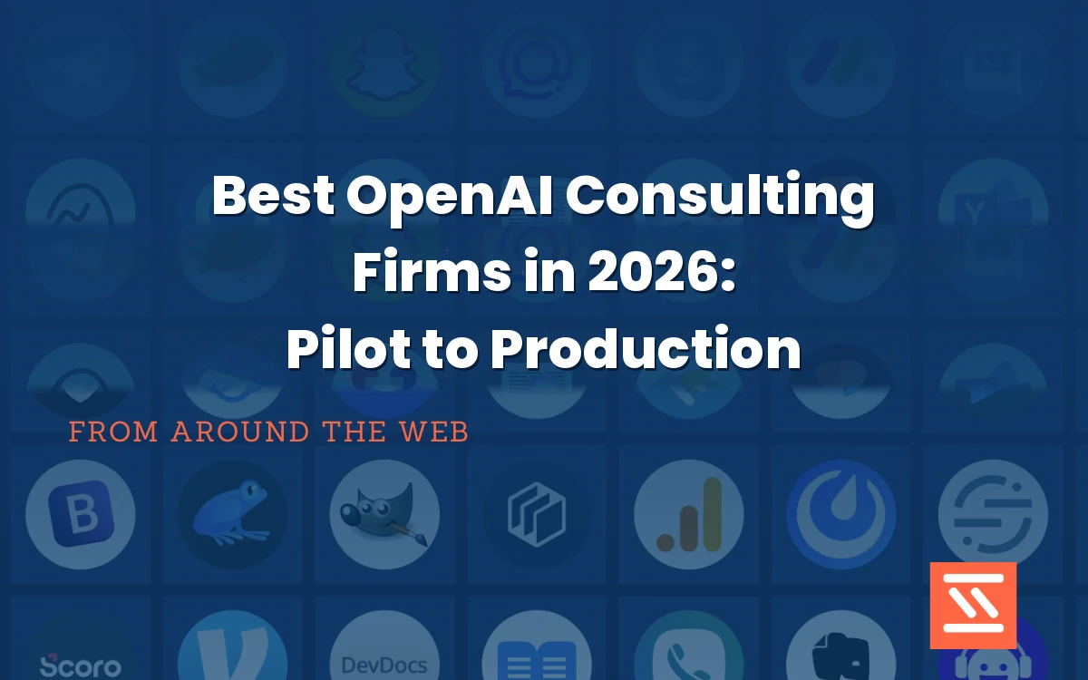 Best OpenAI Consulting Firms in 2026: Pilot to Production