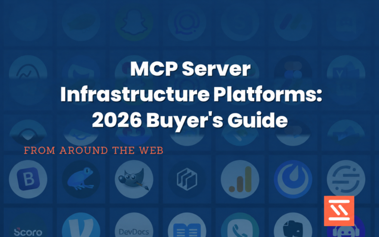MCP Server Infrastructure Platforms: 2026 Buyer’s Guide